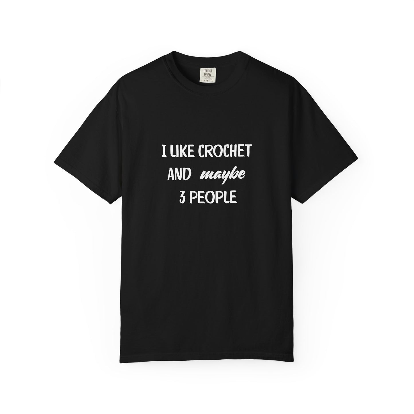 I Like Crochet And Maybe 3 People T-shirt | Crochet Lover Tee | Knitting Humor