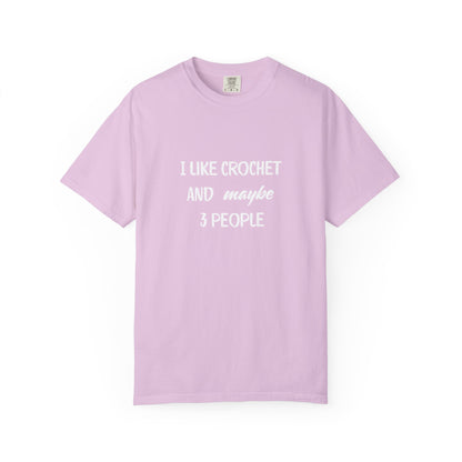 I Like Crochet And Maybe 3 People T-shirt | Crochet Lover Tee | Knitting Humor