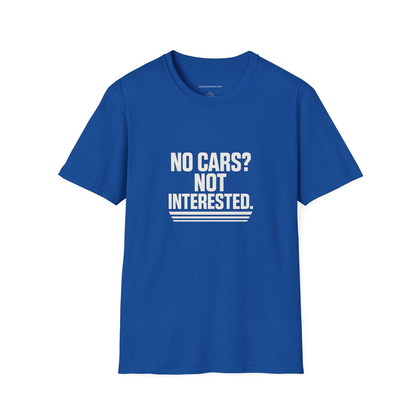 No Cars? Not Interested Unisex Softstyle T-Shirt | Funny Gift | Casual Wear | Car Enthusiasts | Gift Idea | Streetwear Style