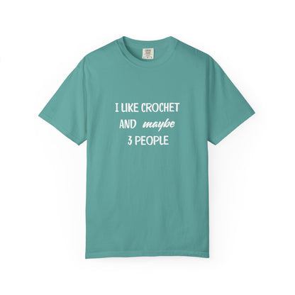 I Like Crochet And Maybe 3 People T-shirt | Crochet Lover Tee | Knitting Humor