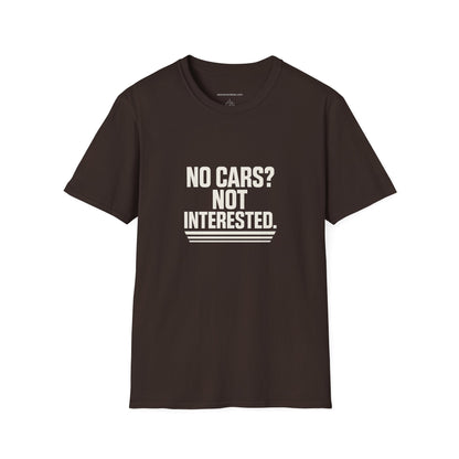 No Cars? Not Interested Unisex Softstyle T-Shirt | Funny Gift | Casual Wear | Car Enthusiasts | Gift Idea | Streetwear Style
