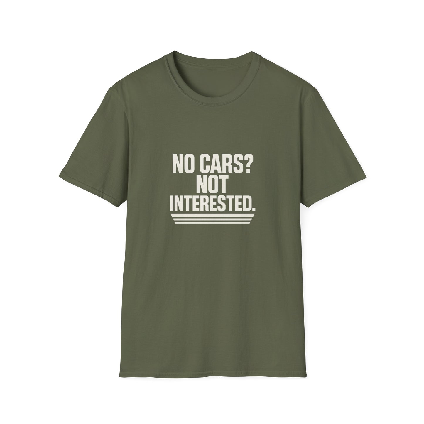 No Cars? Not Interested Unisex Softstyle T-Shirt | Funny Gift | Casual Wear | Car Enthusiasts | Gift Idea | Streetwear Style