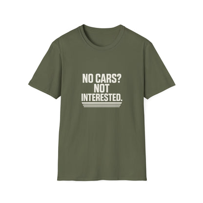 No Cars? Not Interested Unisex Softstyle T-Shirt | Funny Gift | Casual Wear | Car Enthusiasts | Gift Idea | Streetwear Style