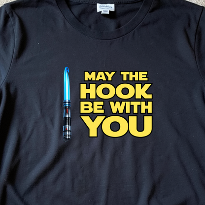 May the Hook Be With You T-Shirt | Crochet Lightsaber Mashup