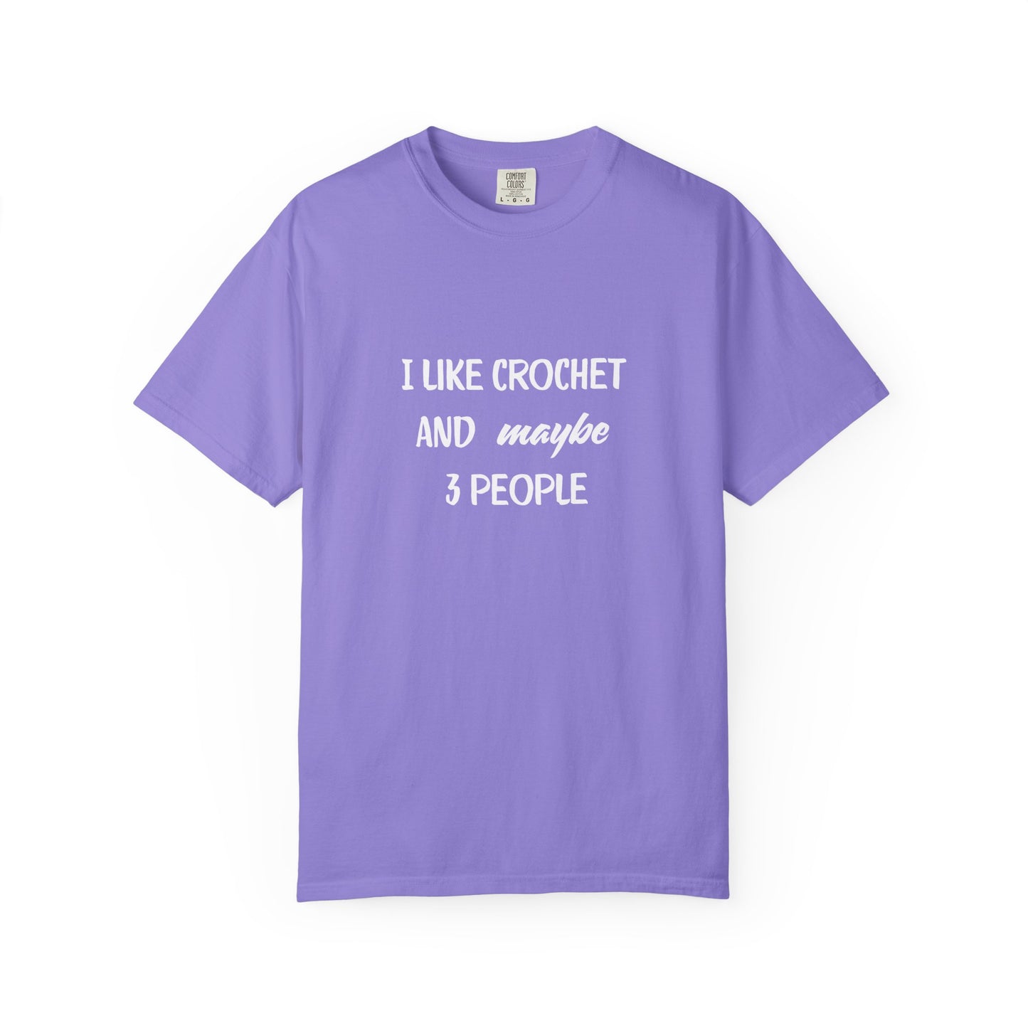 I Like Crochet And Maybe 3 People T-shirt | Crochet Lover Tee | Knitting Humor