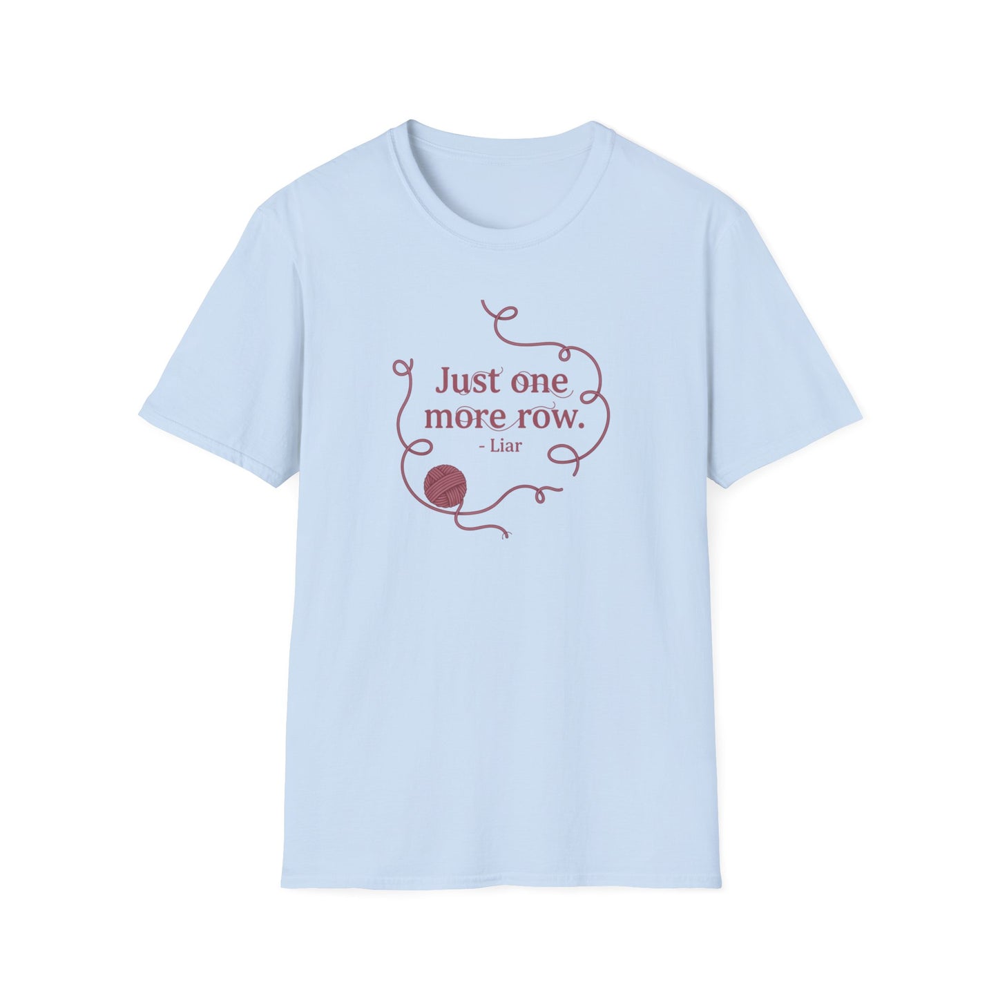 Just One More Row knitting shirt | T-Shirt, yarn graphic, knitter